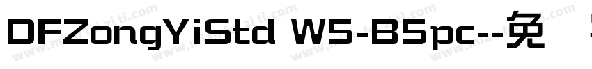 DFZongYiStd W5-B5pc-字体转换